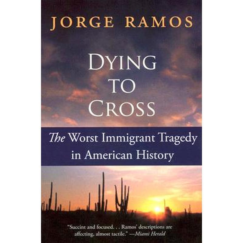 Dying to Cross: The Worst Immigrant Tragedy in American History
