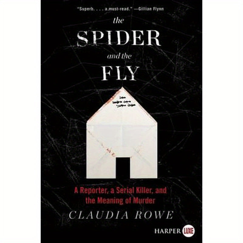 The Spider and the Fly: A Reporter, a Serial Killer, and the Meaning of Murder