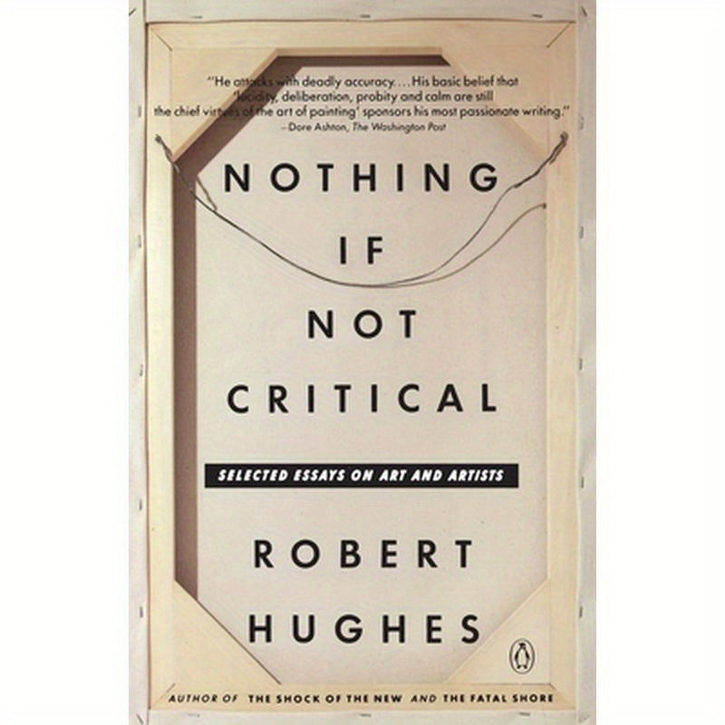 Nothing If Not Critical: Selected Essays on Art and Artists