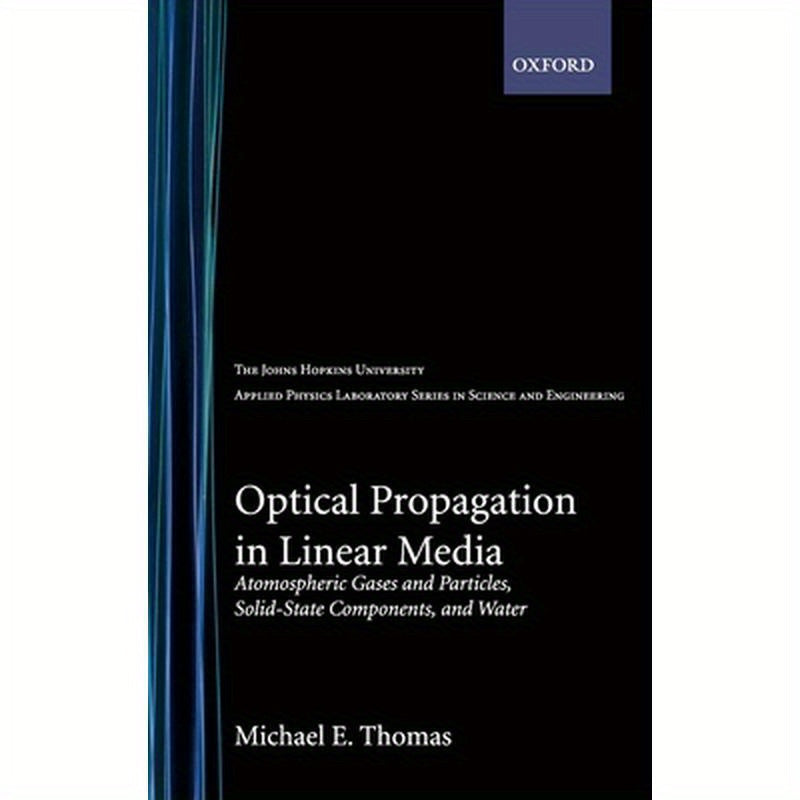 Optical Propagation in Linear Media: Atmospheric Gases and Particles, Solid-State Components, and Water