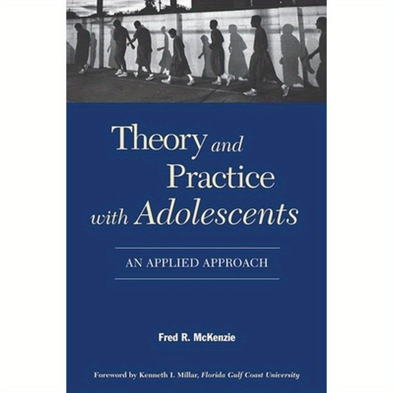 Theory and Practice with Adolescents: An Applied Approach