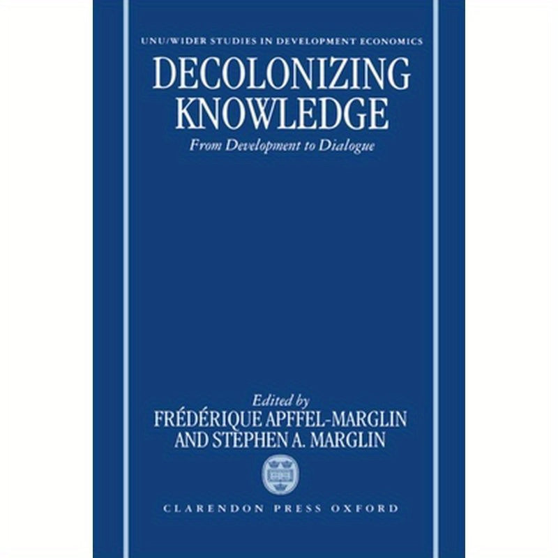 Decolonizing Knowledge: From Development to Dialogue