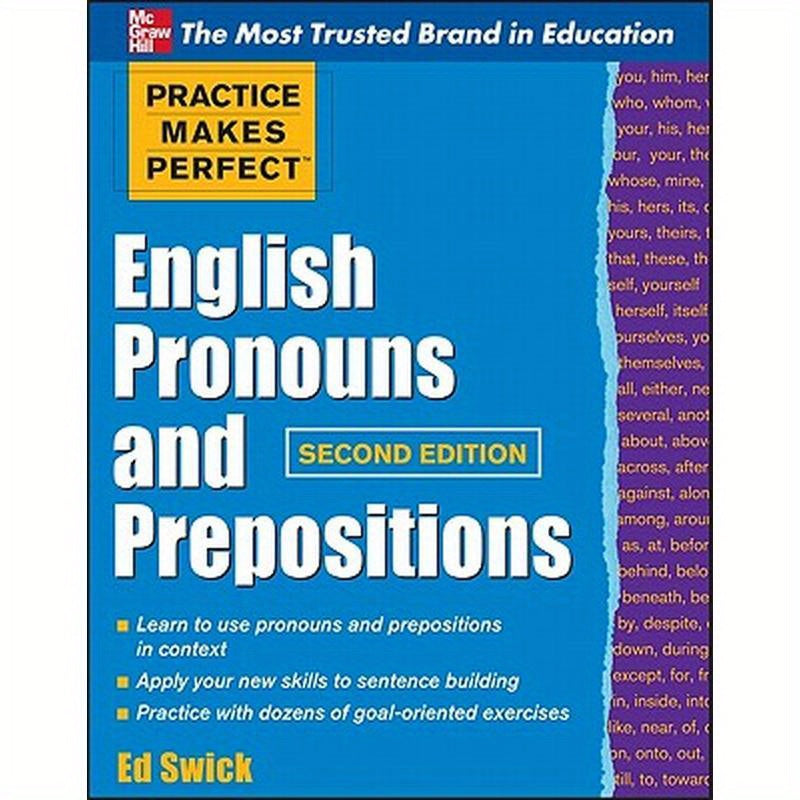Practice Makes Perfect English Pronouns and Prepositions, Second Edition