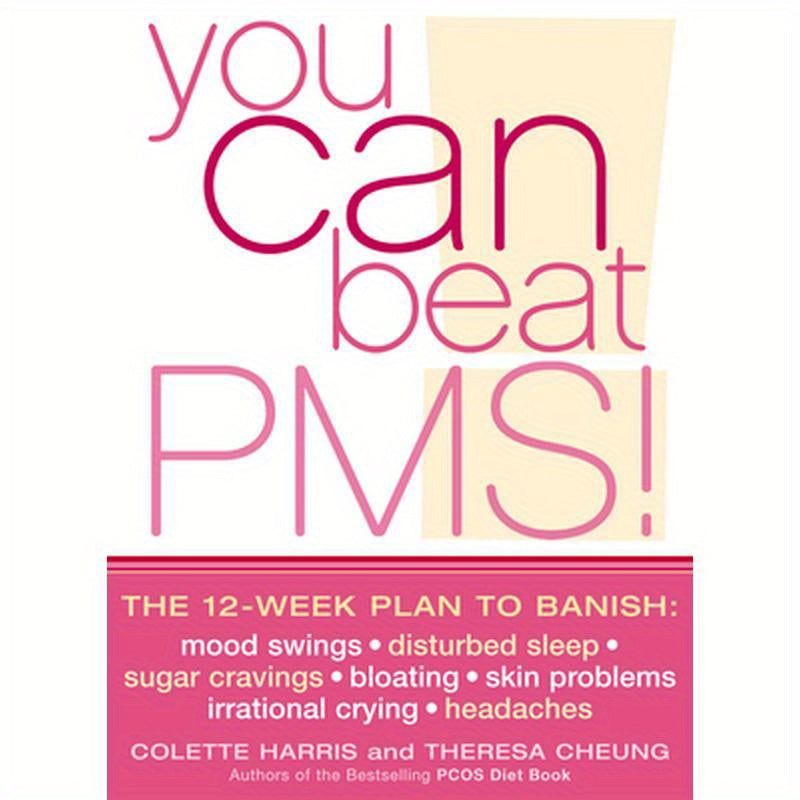 You Can Beat PMS!: Feel Fantastic All Month Long with the 12-Week Nutritional Lifestyle Plan