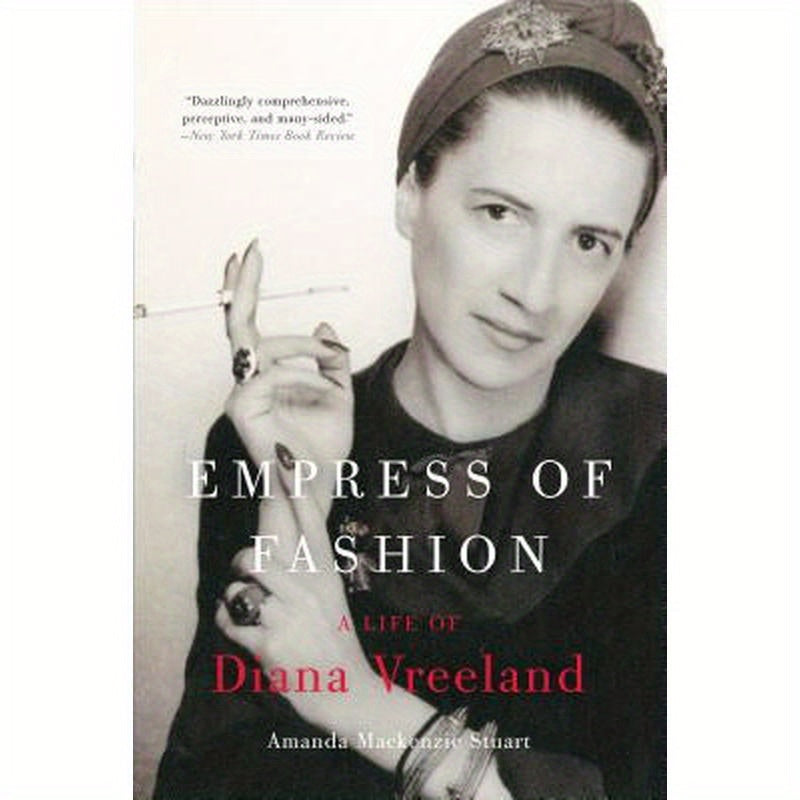 Empress of Fashion: A Life of Diana Vreeland