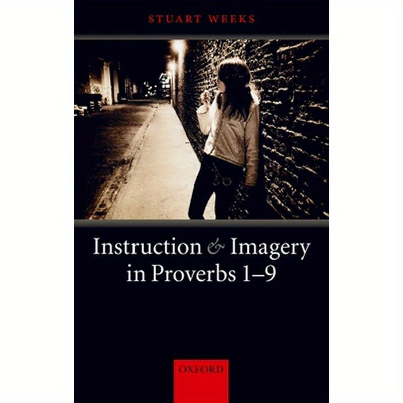 Instruction and Imagery in Proverbs 1-9