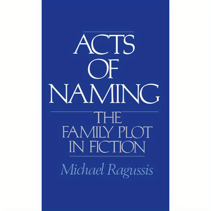 Acts of Naming: The Family Plot in Fiction