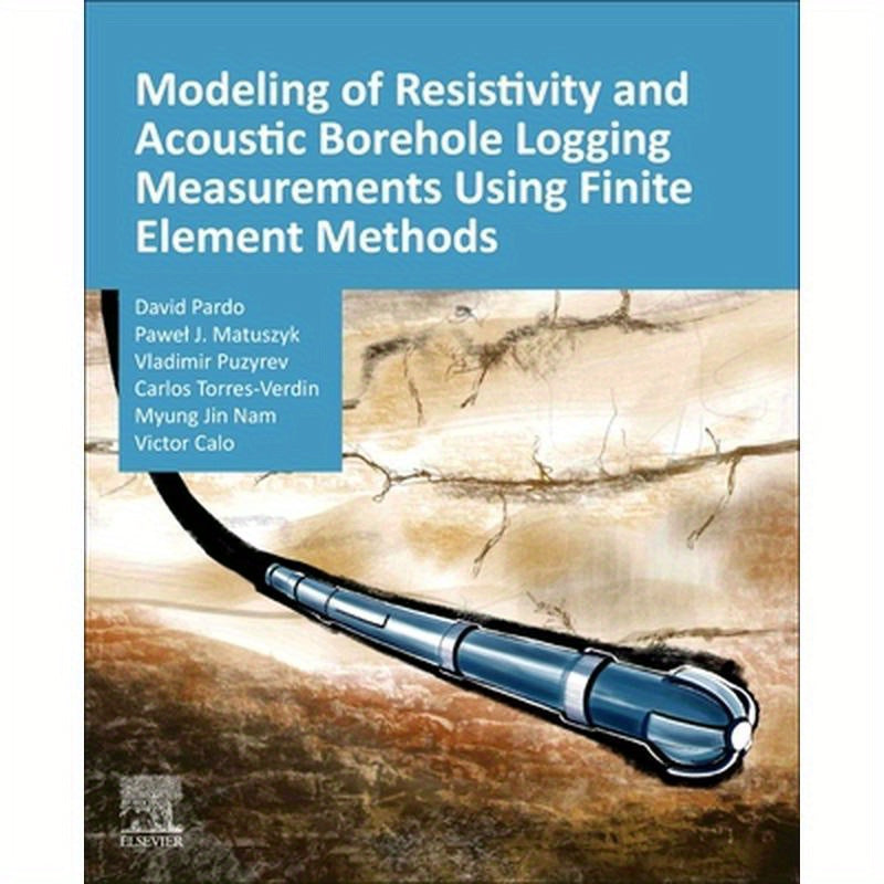 Modeling of Resistivity and Acoustic Borehole Logging Measurements Using Finite Element Methods