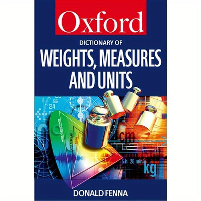 A Dictionary of Weights, Measures, and Units