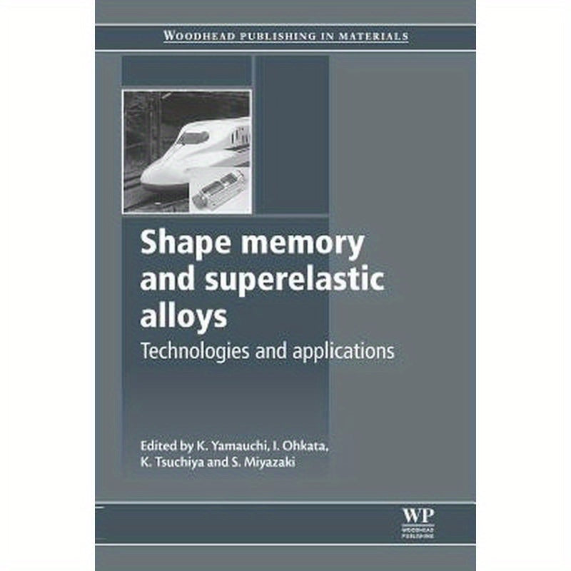 Shape Memory and Superelastic Alloys: Applications and Technologies