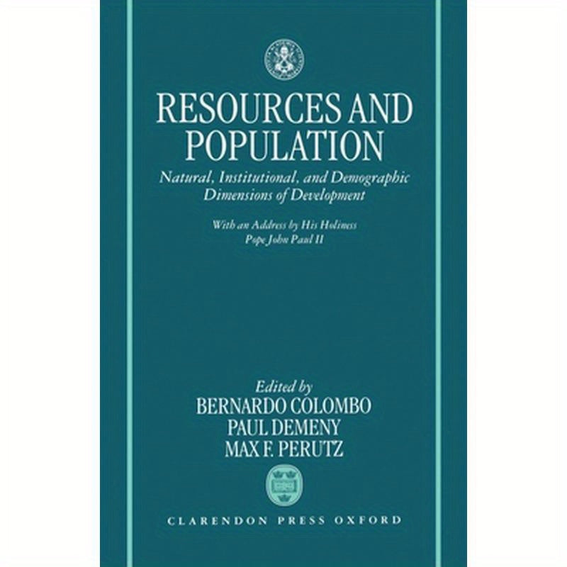 Resources and Population: Natural, Institutional, and Demographic Dimensions of Development
