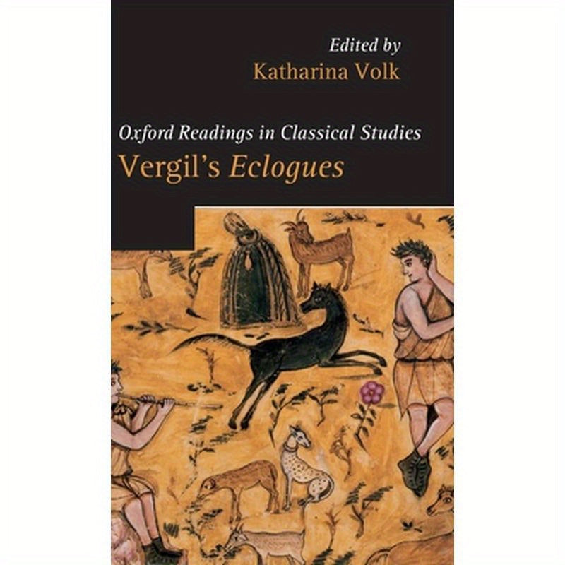 Vergil's Eclogues. Edited by Katharina Volk