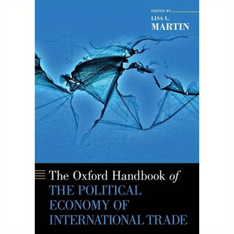 The Oxford Handbook of the Political Economy of International Trade