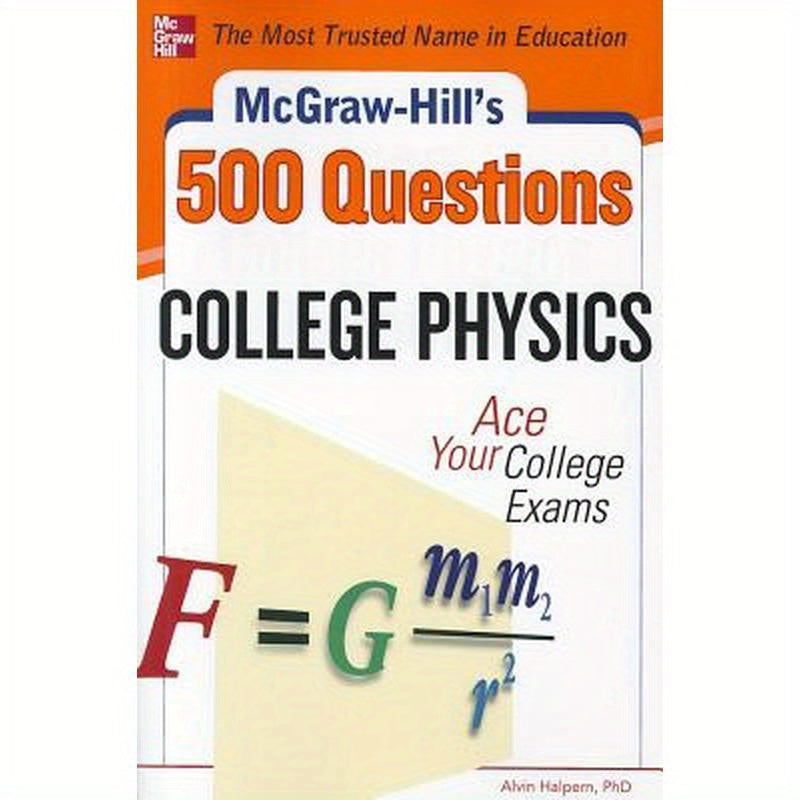 McGraw-Hill's 500 College Physics Questions: Ace Your College Exams