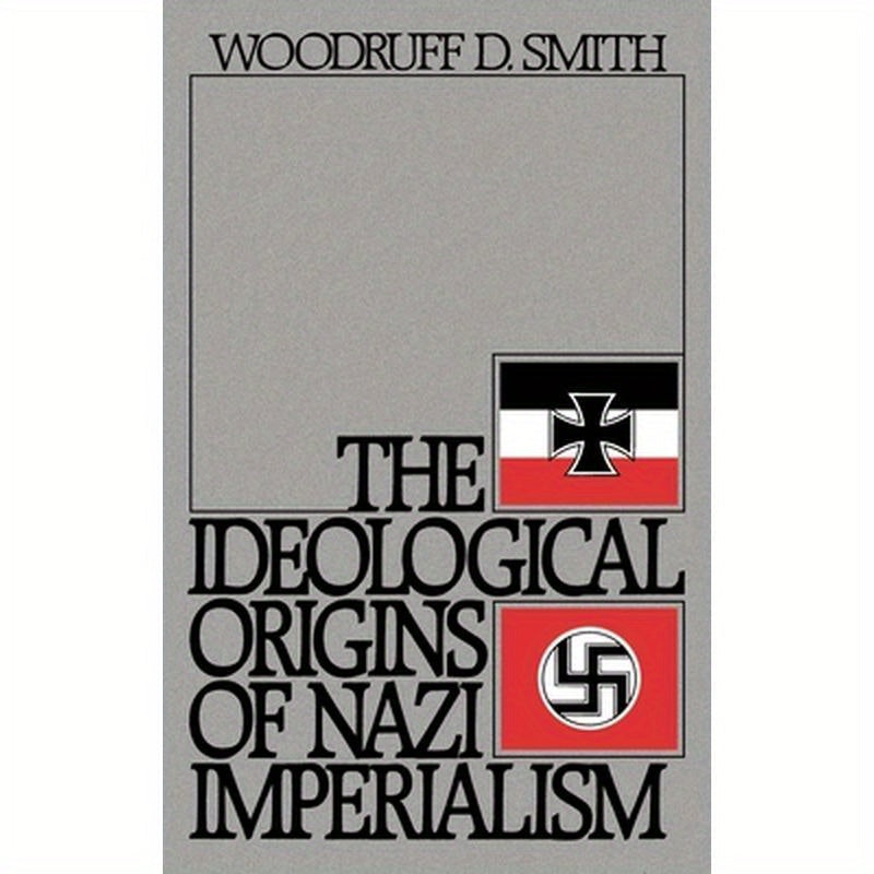 The Ideological Origins of Nazi Imperialism