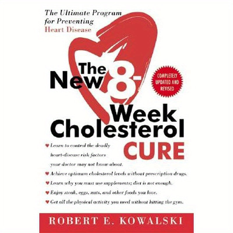 The New 8-Week Cholesterol Cure: The Ultimate Program for Preventing Heart Disease
