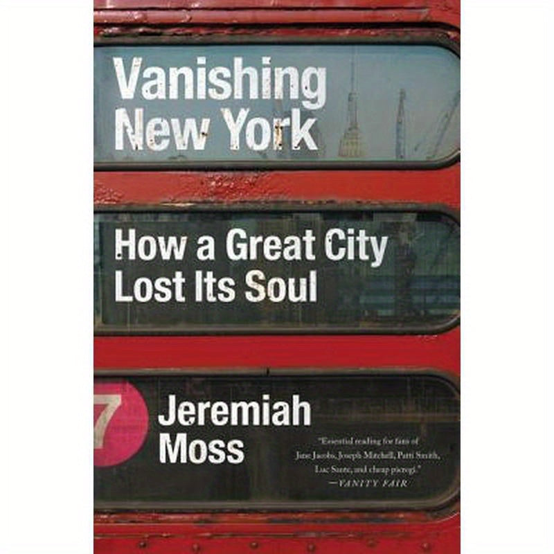 Vanishing New York: How a Great City Lost Its Soul