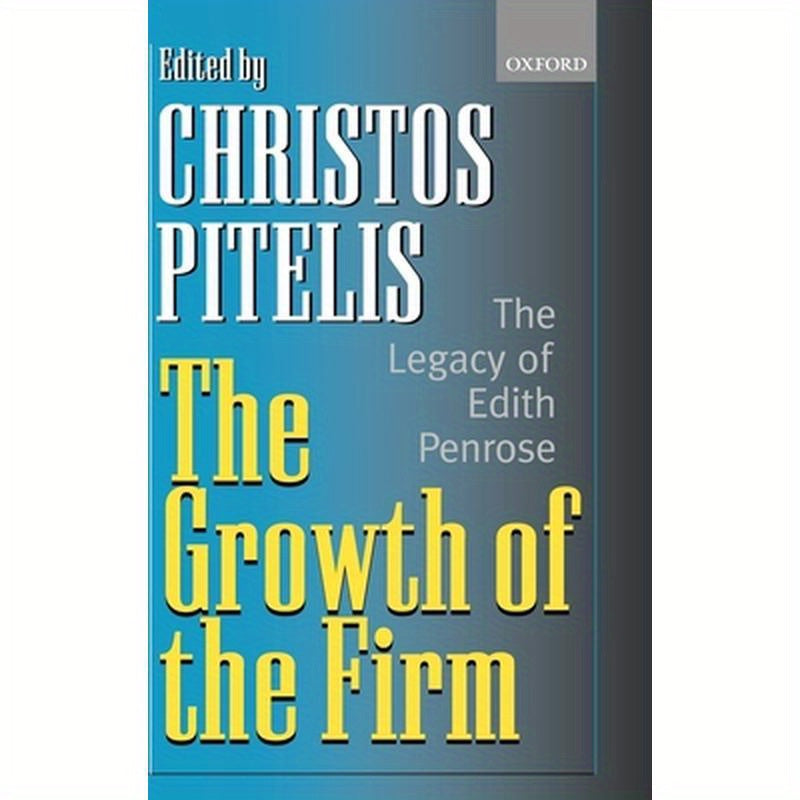 The Growth of the Firm: The Legacy of Edith Penrose