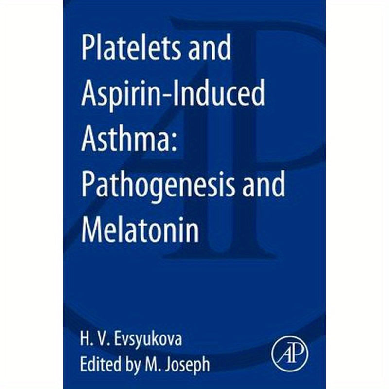 Platelets and Aspirin-Induced Asthma: Pathogenesis and Melatonin
