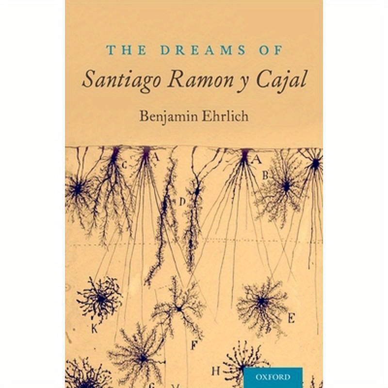 Dreams of Santiago Ramón Y Cajal
