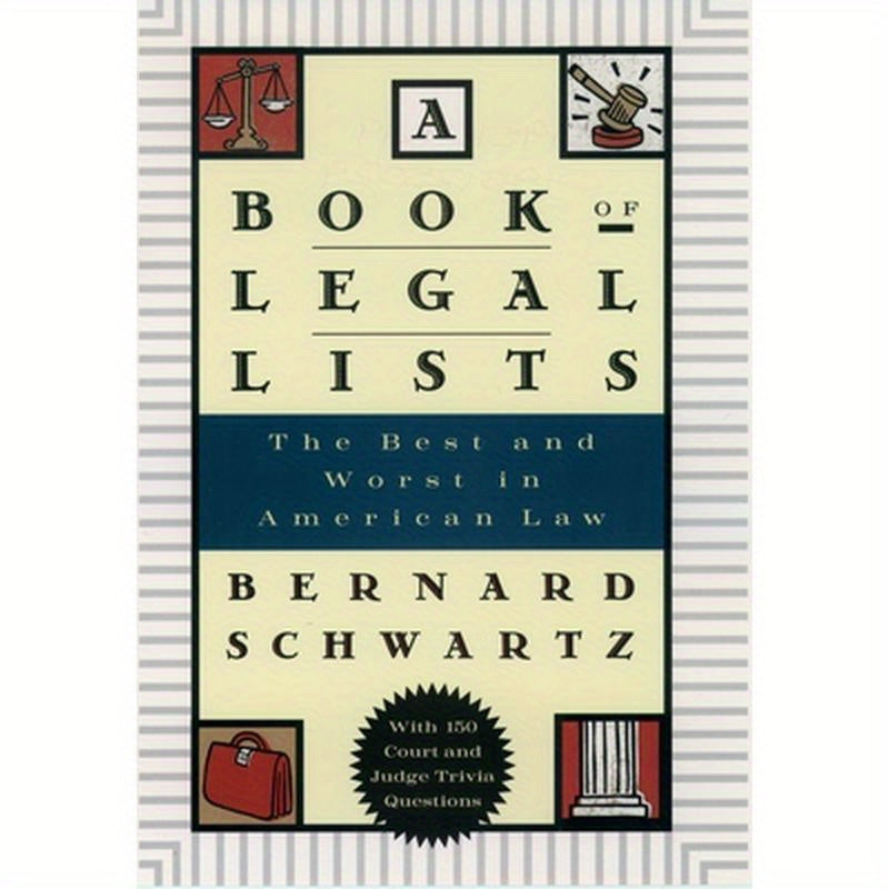 A Book of Legal Lists: The Best and Worst in American Law, with 150 Court and Judge Trivia Questions