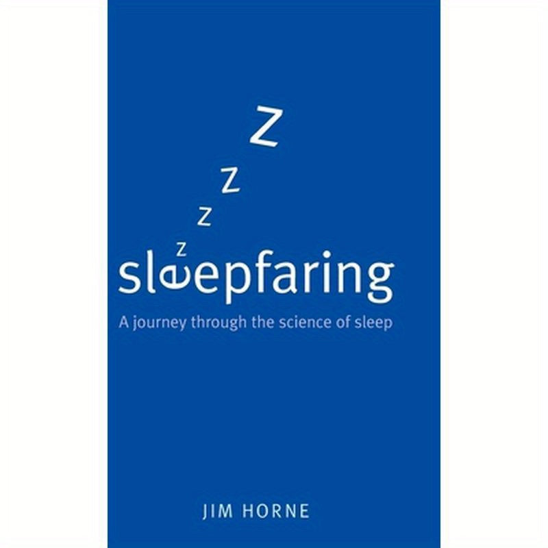 Sleepfaring: A Journey Through the Science of Sleep