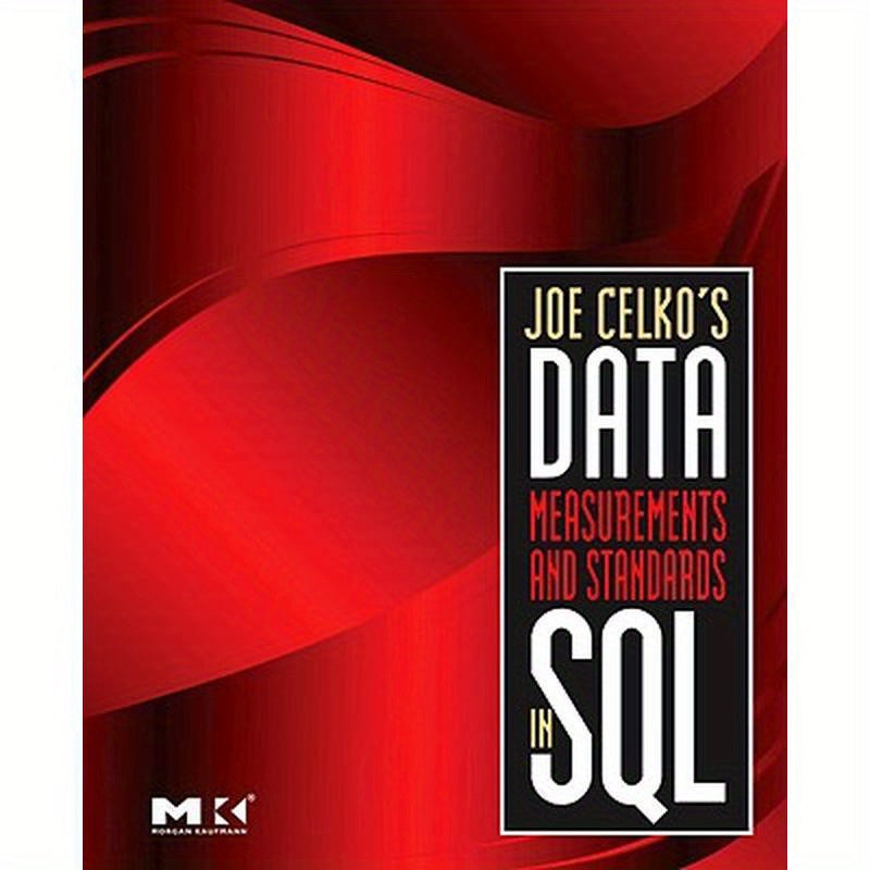 Joe Celko's Data, Measurements and Standards in SQL