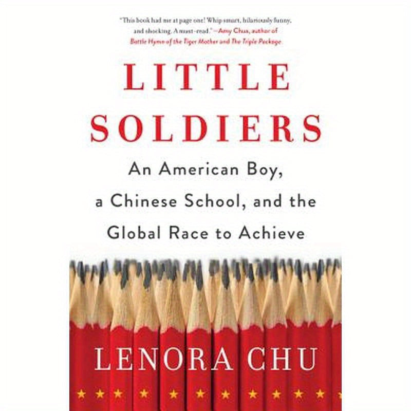 Little Soldiers: An American Boy, a Chinese School, and the Global Race to Achieve