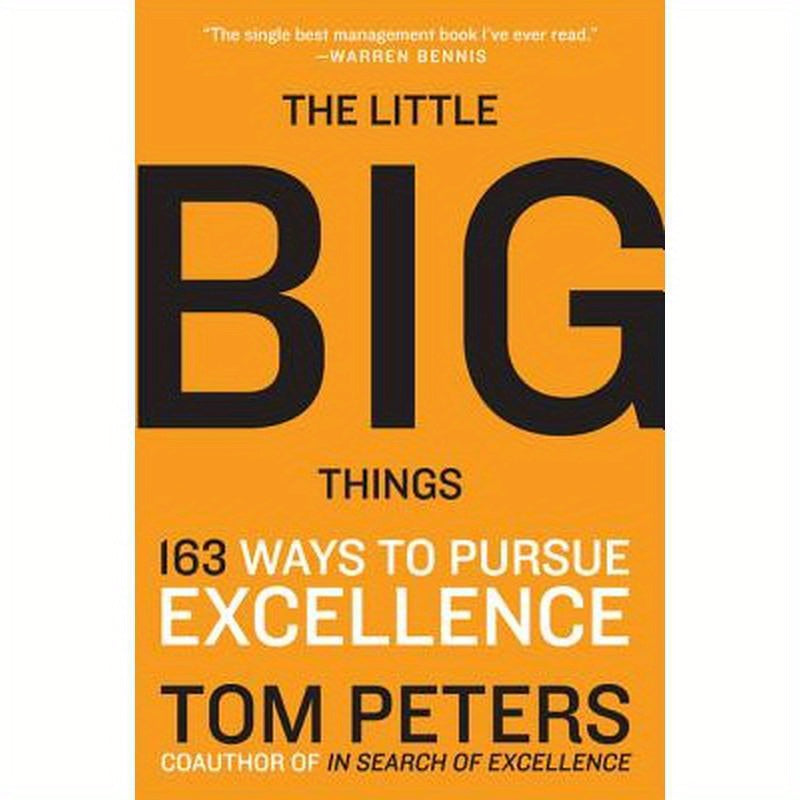 The Little Big Things: 163 Ways to Pursue Excellence