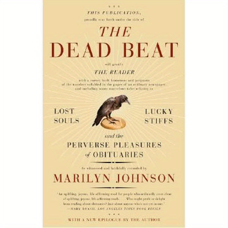 The Dead Beat: Lost Souls, Lucky Stiffs, and the Perverse Pleasures of Obituaries