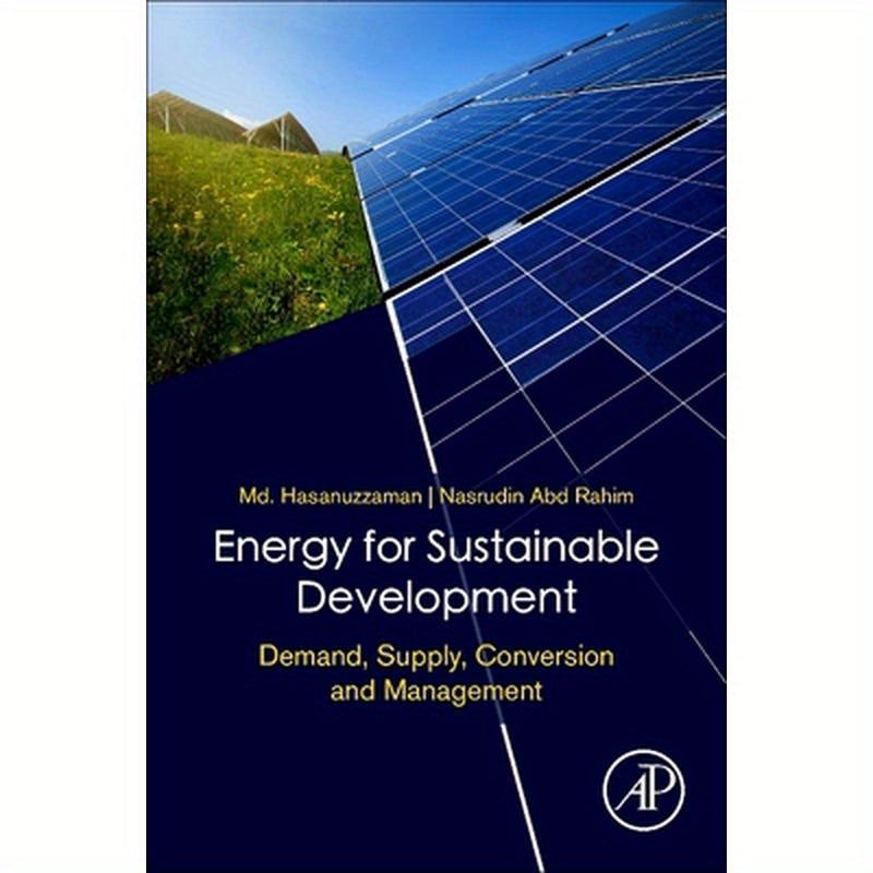 Energy for Sustainable Development: Demand, Supply, Conversion and Management