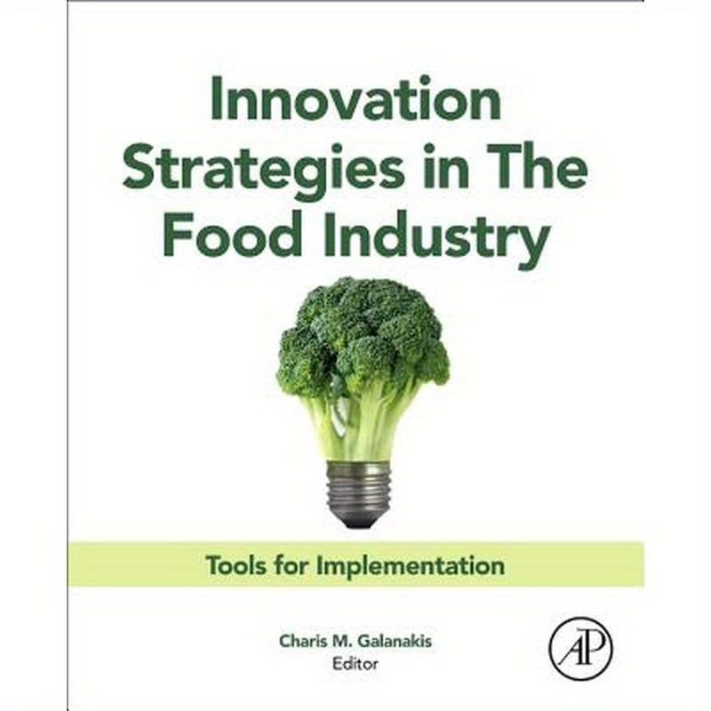 Innovation Strategies in the Food Industry: Tools for Implementation