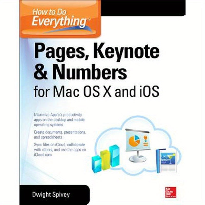 How to Do Everything: Pages, Keynote & Numbers for OS X and IOS