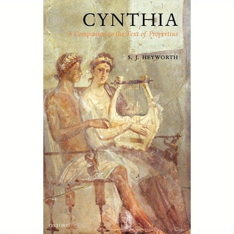 Cynthia: A Companion to the Text of Propertius