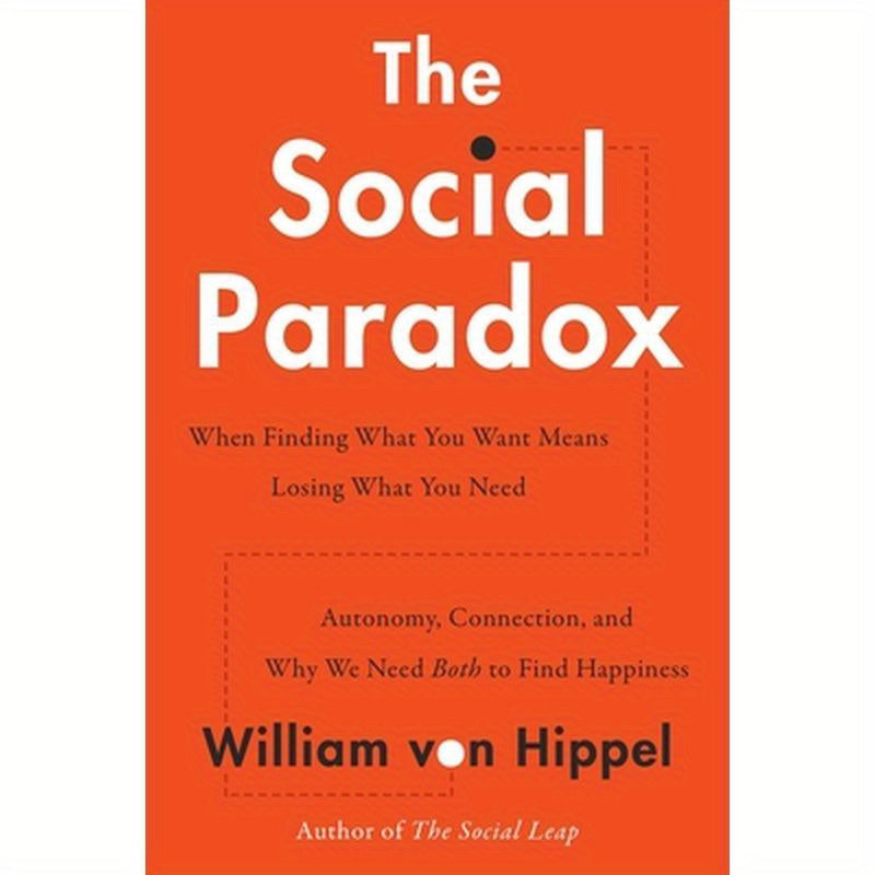The Social Paradox: Autonomy, Connection, and Why We Need Both to Find Happiness