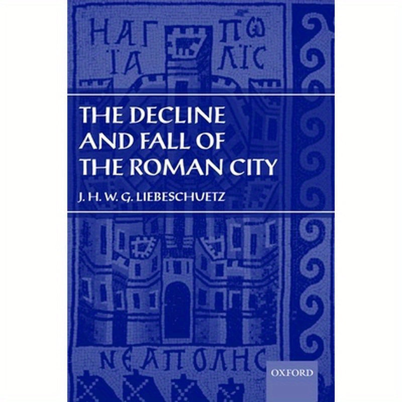 The Decline and Fall of the Roman City