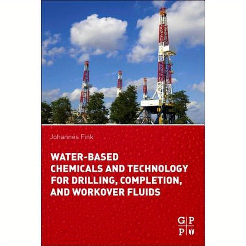 Water-Based Chemicals and Technology for Drilling, Completion, and Workover Fluids