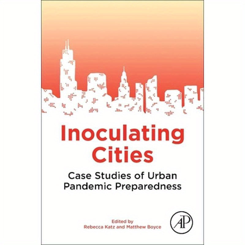 Inoculating Cities: Case Studies of Urban Pandemic Preparedness