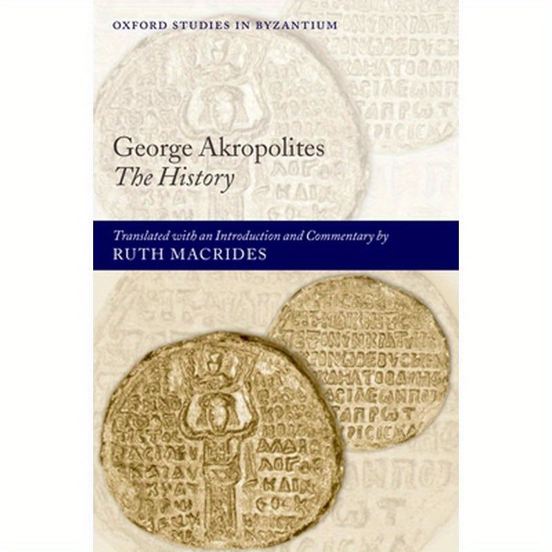 George Akropolites: The History
