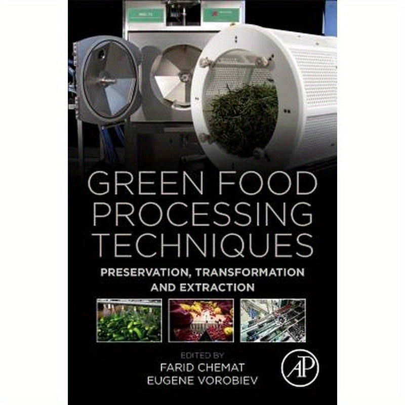 Green Food Processing Techniques: Preservation, Transformation and Extraction