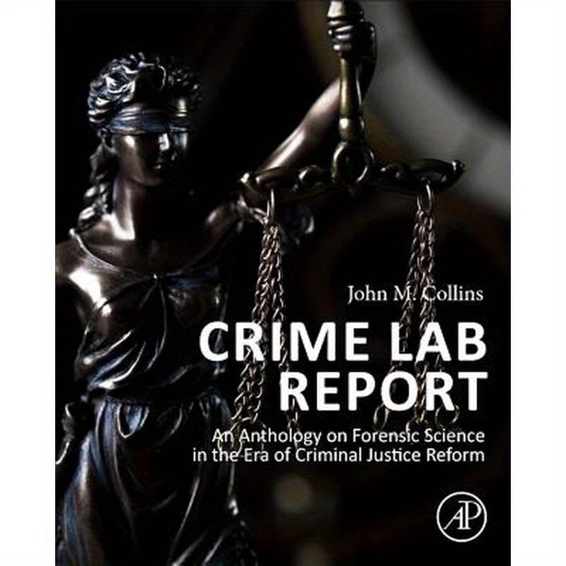 Crime Lab Report: An Anthology on Forensic Science in the Era of Criminal Justice Reform