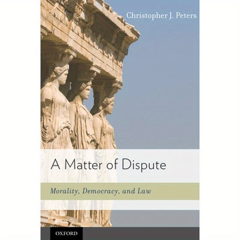 Matter of Dispute: Morality, Democracy, and Law