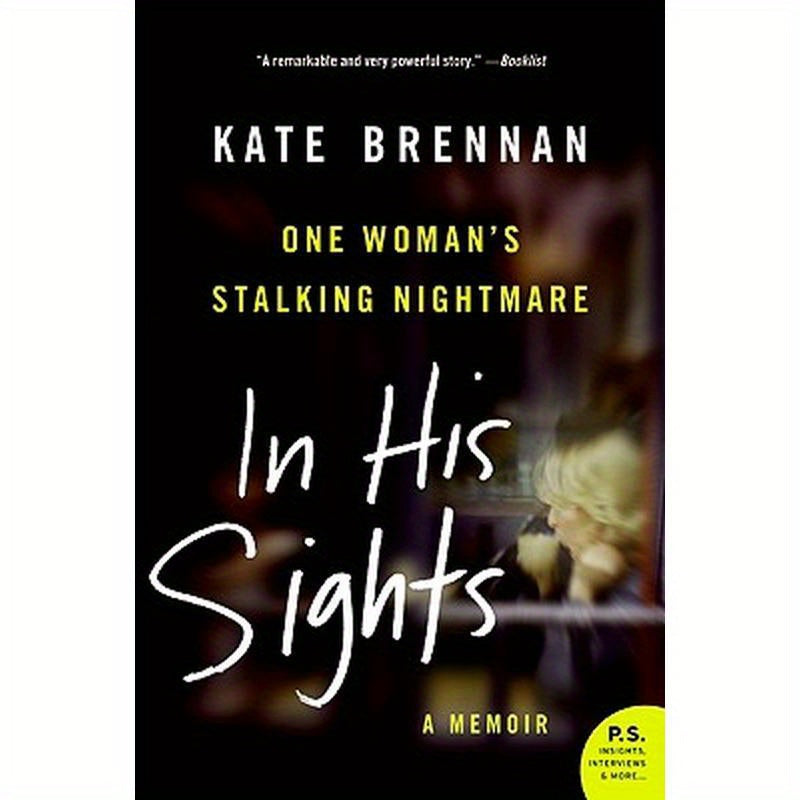 In His Sights: One Woman's Stalking Nightmare