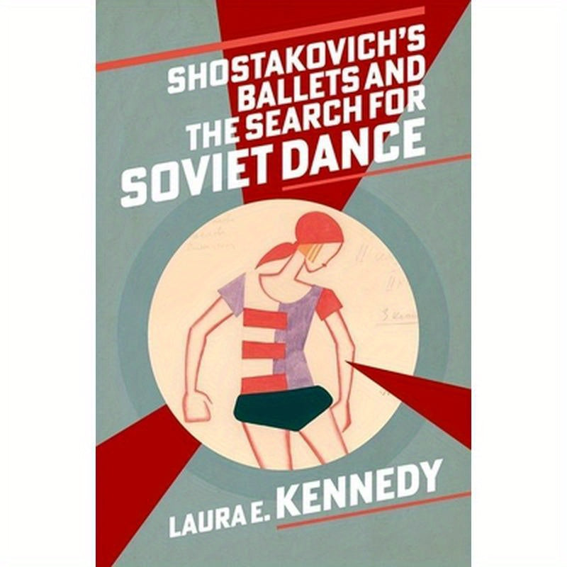 Shostakovich's Ballets and the Search for Soviet Dance