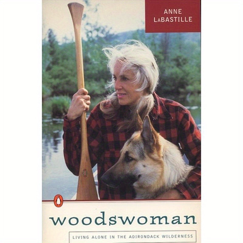 Woodswoman: Living Alone in the Adirondack Wilderness
