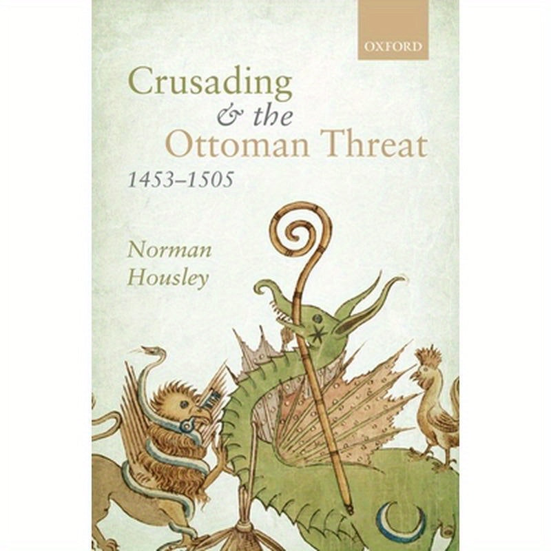Crusading and the Ottoman Threat, 1453-1505