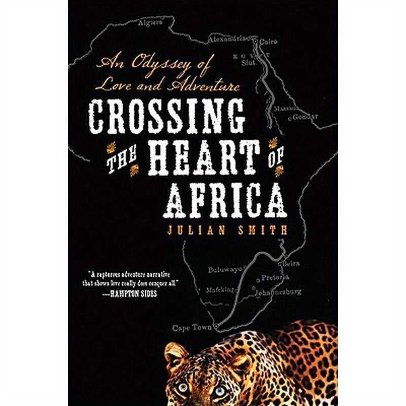 Crossing the Heart of Africa: An Odyssey of Love and Adventure