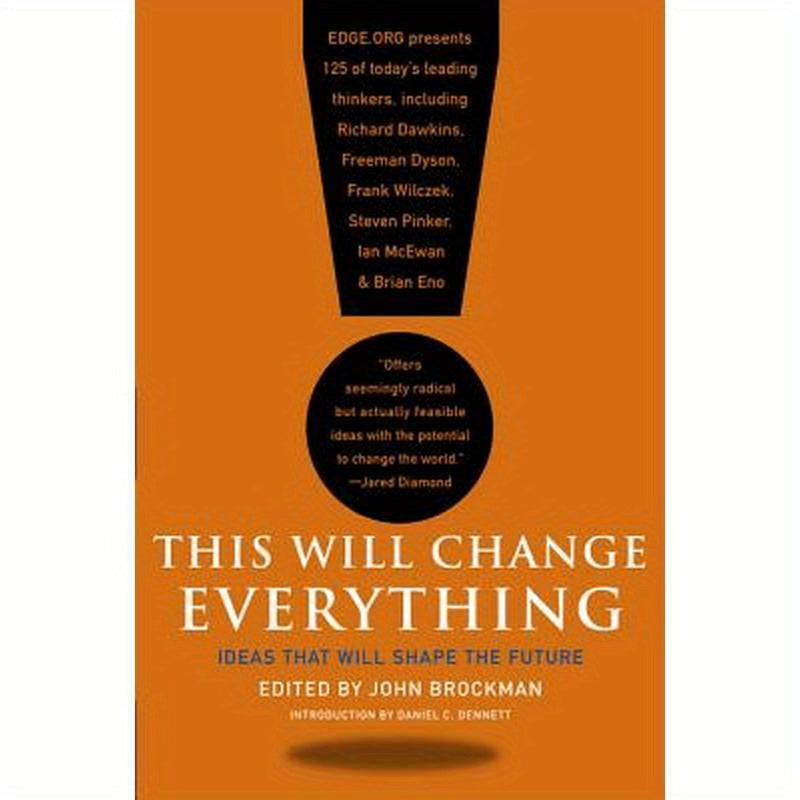 This Will Change Everything: Ideas That Will Shape the Future