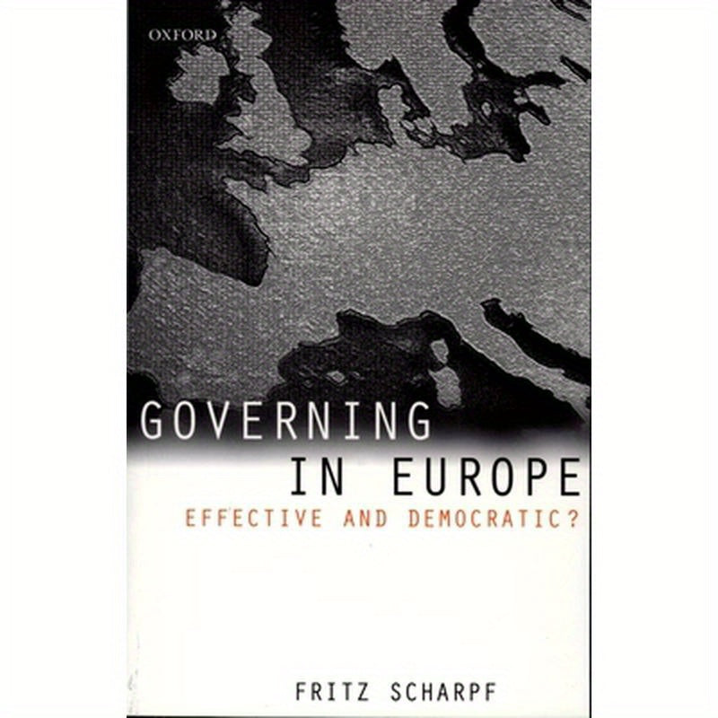 Governing in Europe: Effective and Democratic?
