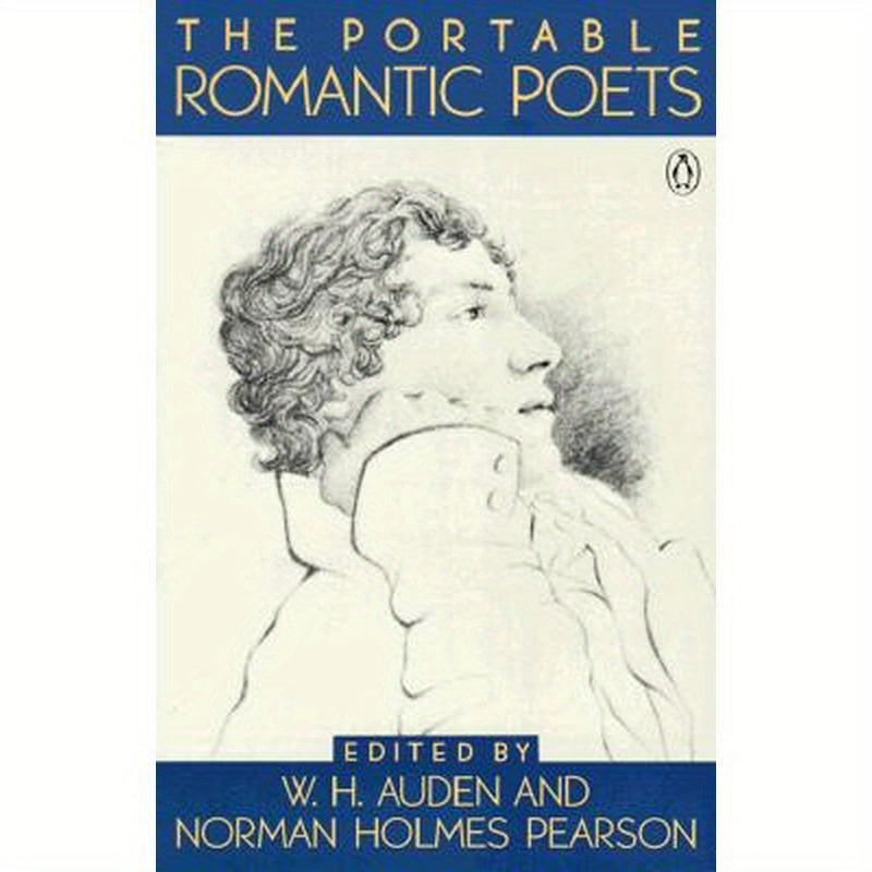 The Portable Romantic Poets: Romantic Poets: Blake to Poe